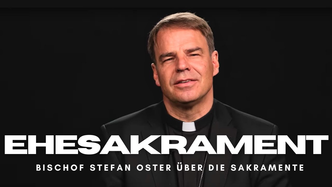 Die Ehe. Über die Sakramente - von Bischof Stefan Oster