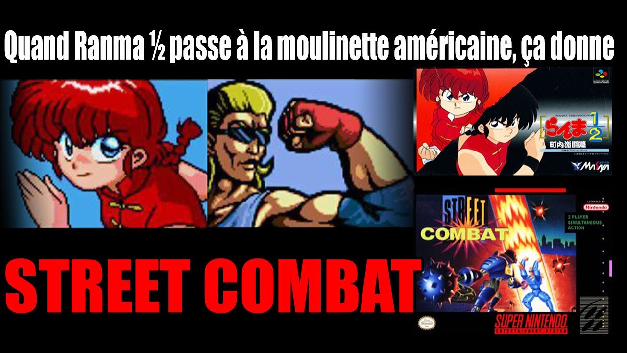 Dans un pays où RANMA ½ n’existe pas, on a le droit à STREET COMBAT.