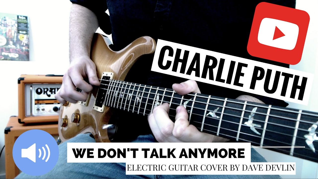 Charlie Puth ft. Selena Gomez - We Don't Talk Anymore - Electric Guitar Cover - by Dave Devlin