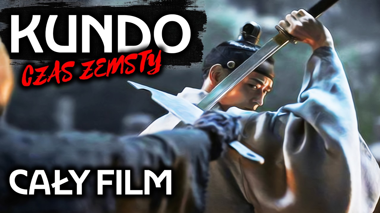 KUNDO: CZAS ZEMSTY [2014] [Cały Film Po Polsku] [Sztuki Walki / Akcja / Dramat] [Polski Lektor]