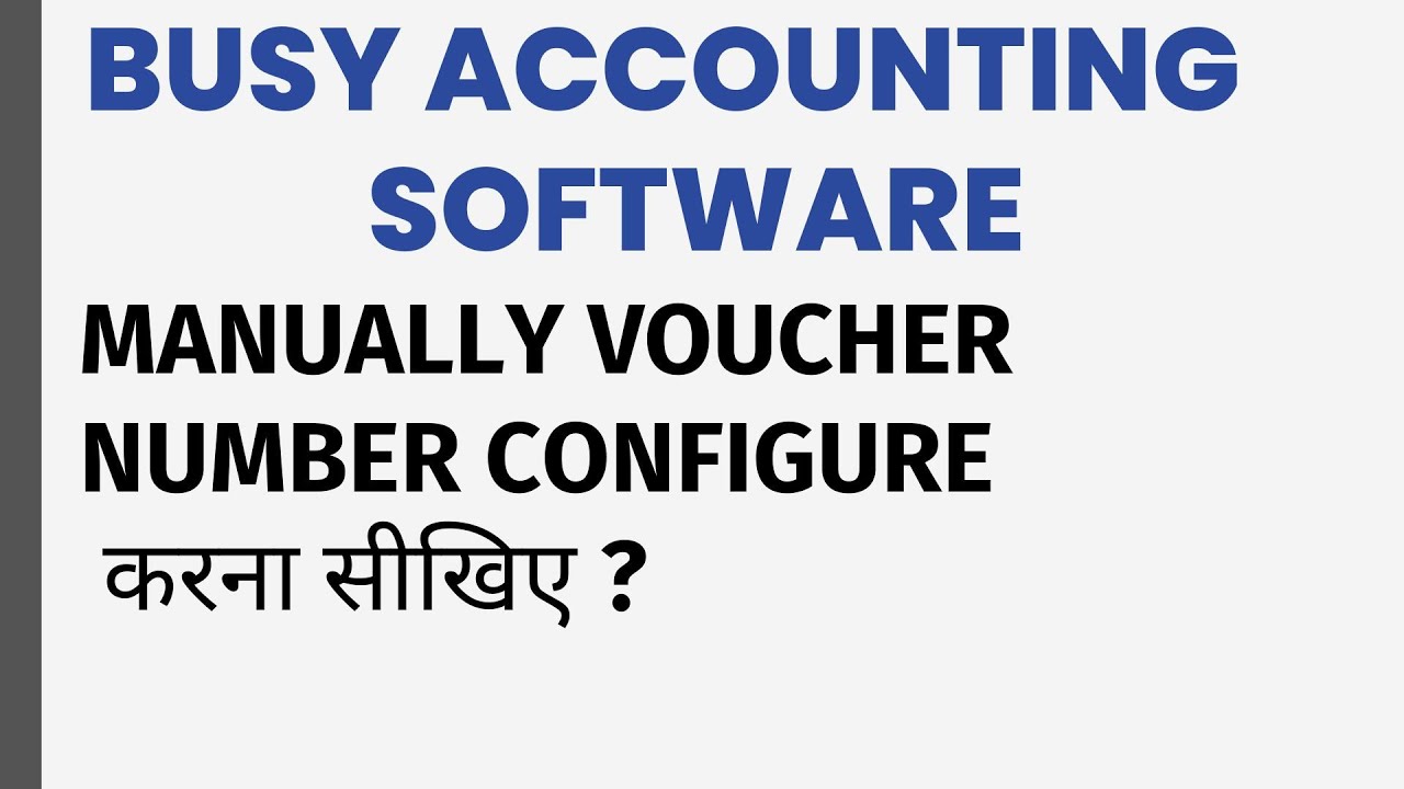 MANUAL VOUCHER NUMBERING IN BUSY ACCOUNTING SOFTWARE