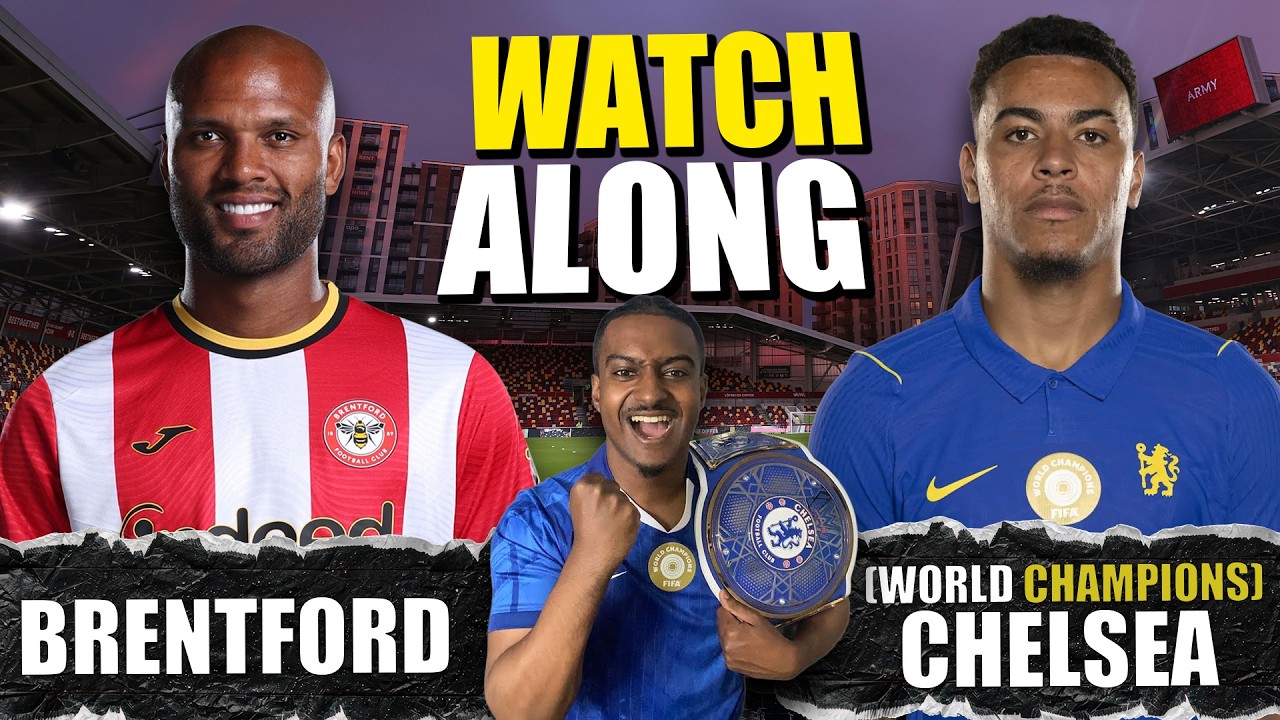 LIVE: BRENTFORD 3-0 WORLD CHAMPIONS CHELSEA WATCHALONG @MuradiOTM @WabbSports @SaeedSportsArena