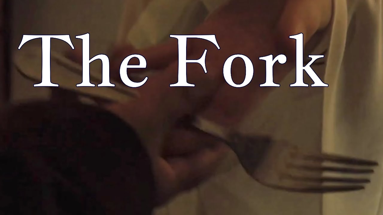 "The Fork" A short film