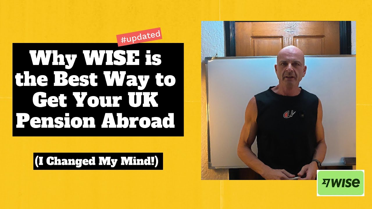 Why WISE is the Best Way to Get Your UK Pension Abroad (I Changed My Mind!)