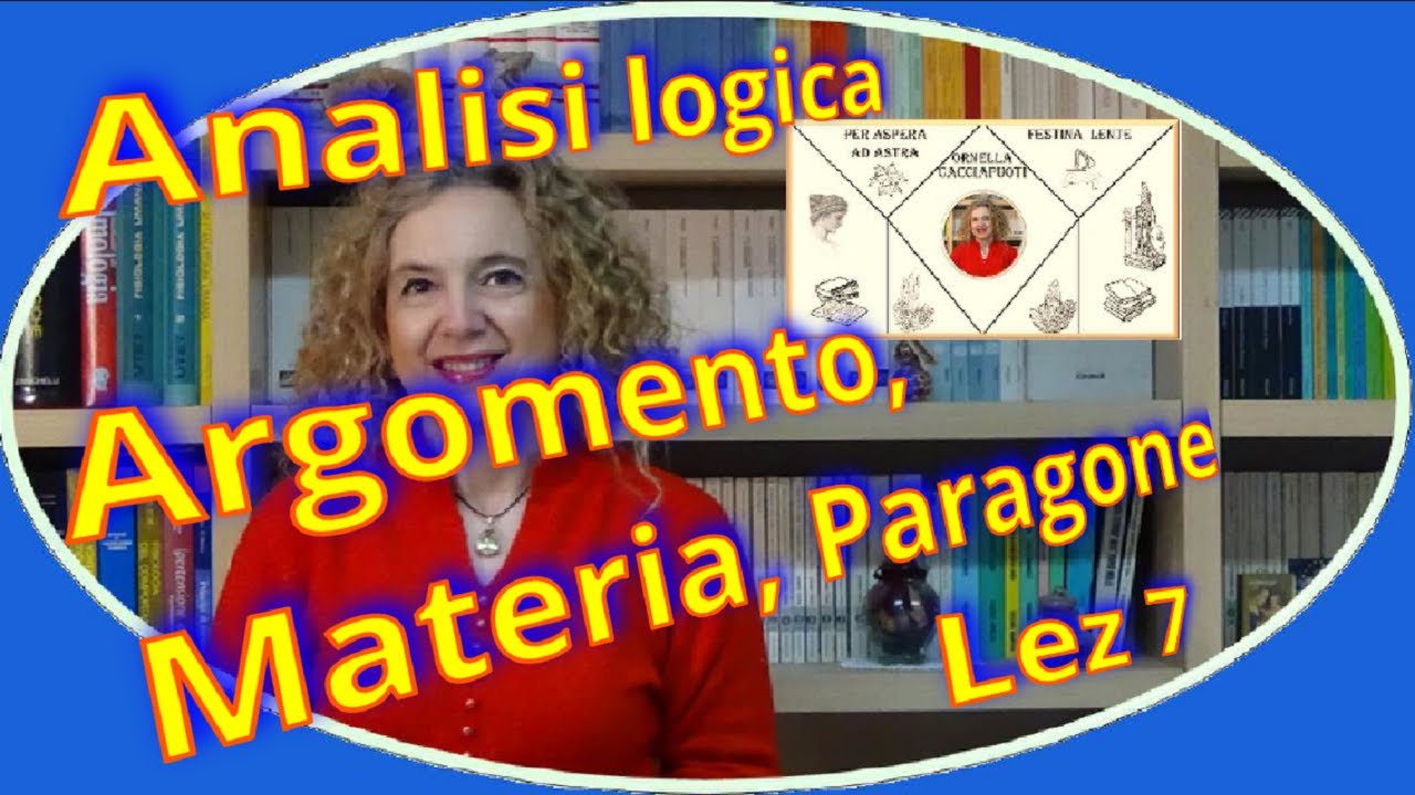 COMPLEMENTI DI PARAGONE, MATERIA e ARGOMENTO analisi logica lez.7