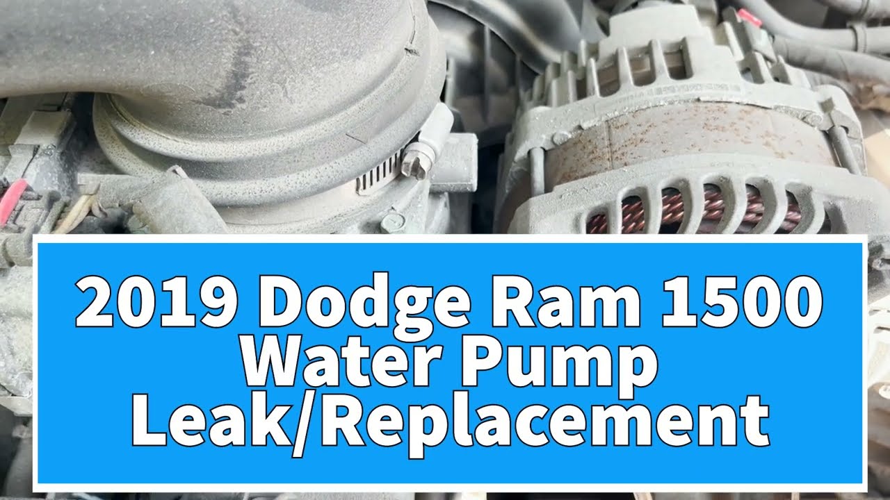 2019 Dodge Ram 1500 Water Pump Leak/Replacement