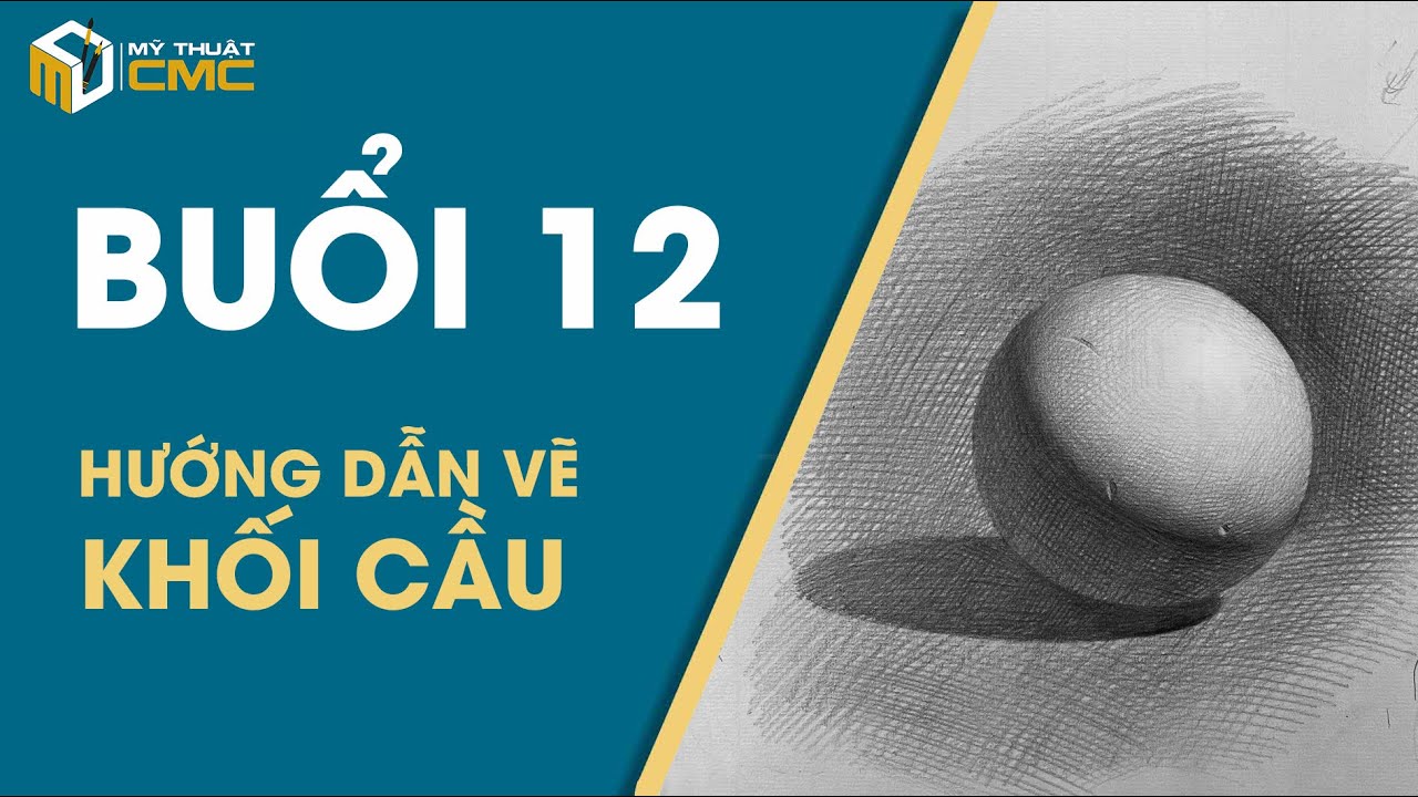 Buổi 12: Hướng dẫn vẽ KHỐI CẦU | Võ Tấn Thanh | CMC