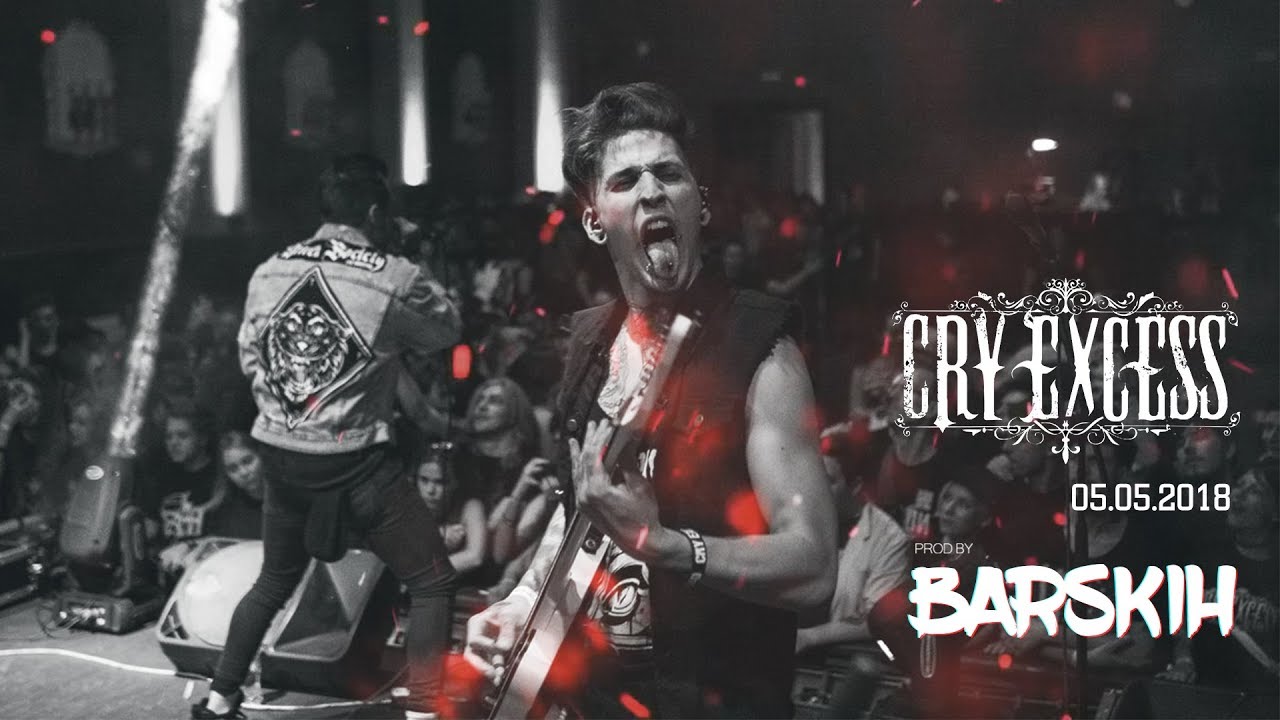 CRY EXCESS [ 05/05/2018 ] #BARSKIH