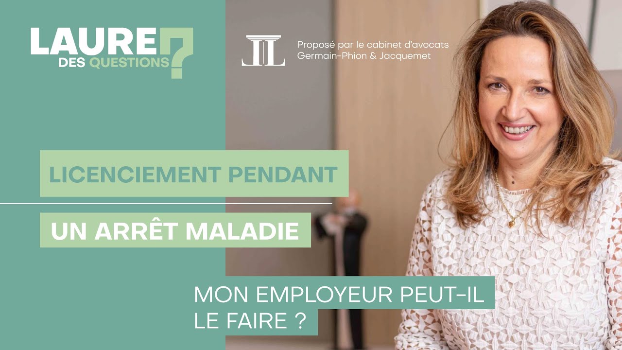 Mon employeur peut-il me licencier lors d'un arrêt maladie ? - Laure des Questions - Episode 147