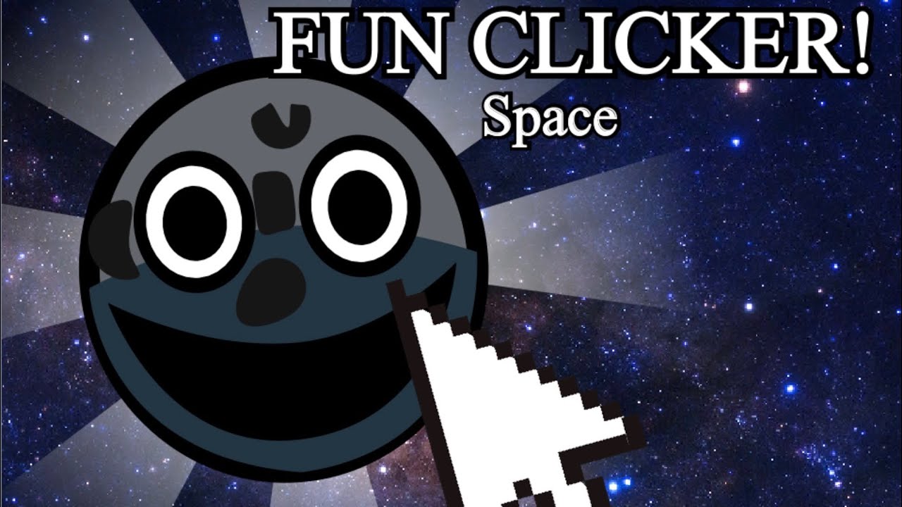 Fun clicker, but SPACE OBJECTS! Fun clicker creator:￼￼￼ @VoidderYT 