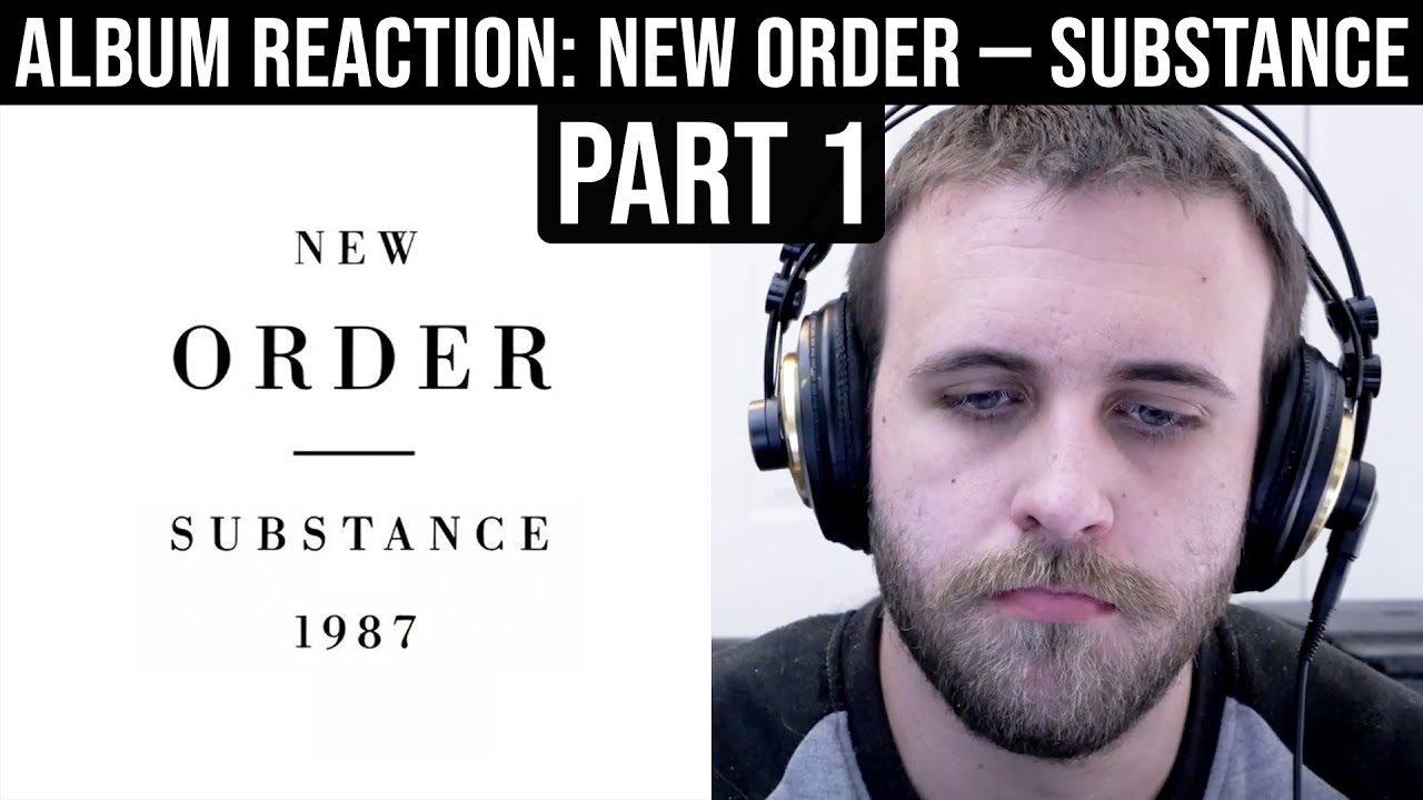 ALBUM REACTION: New Order — Substance (Part 1)