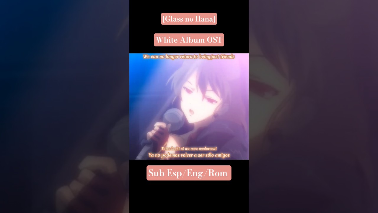 [Glass no Hana] White Album OST Sub Esp/Eng/Rom #weeb  #animeedit #vn #ost #sad #whitealbum #amv4k