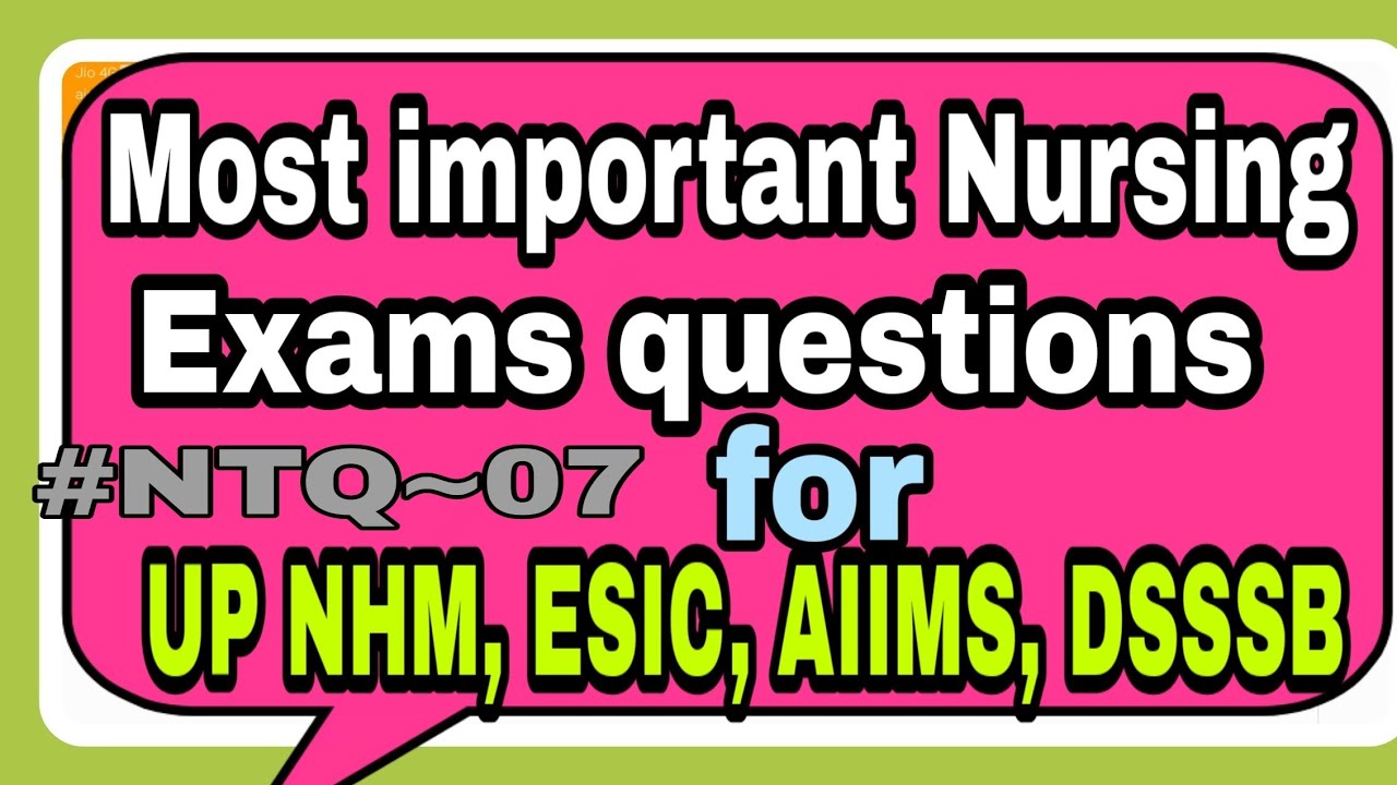 #NTQ~07 | Important Nursing Exams question | ESIC staff nurse exam question | UP NHM Exam question