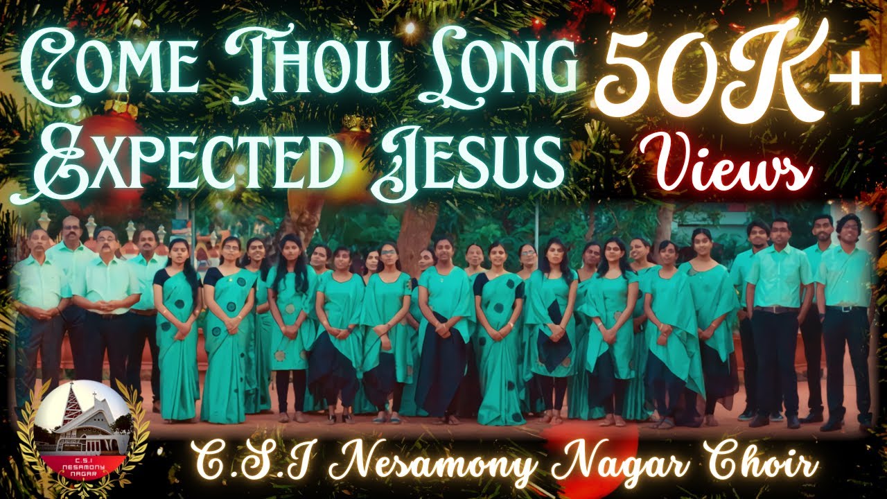 Come, Thou Long Expected Jesus | CSI Nesamony Nagar Choir | English Christmas Song | Suresh Jose