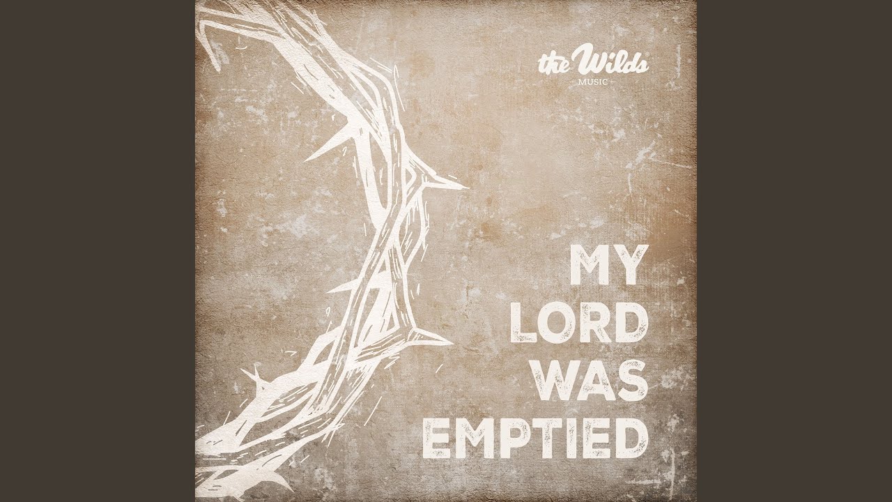 My Lord Was Emptied