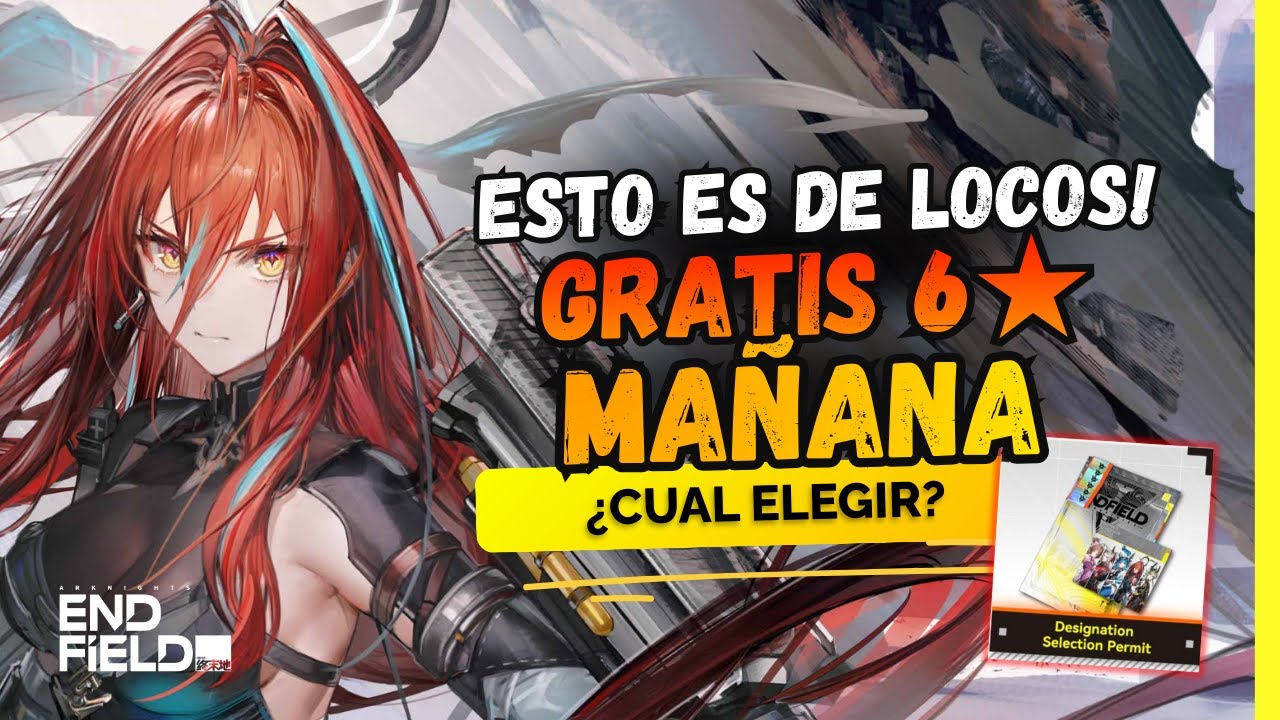 ¡SELECTOR 6★ GRATIS MAÑANA! - ¿Quién Elegir? | Arknights Endfield