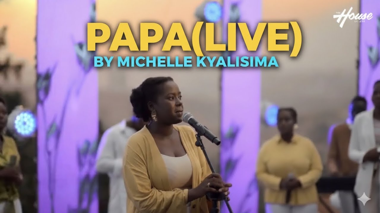 Papa(live) by Michelle Kyalisiima 