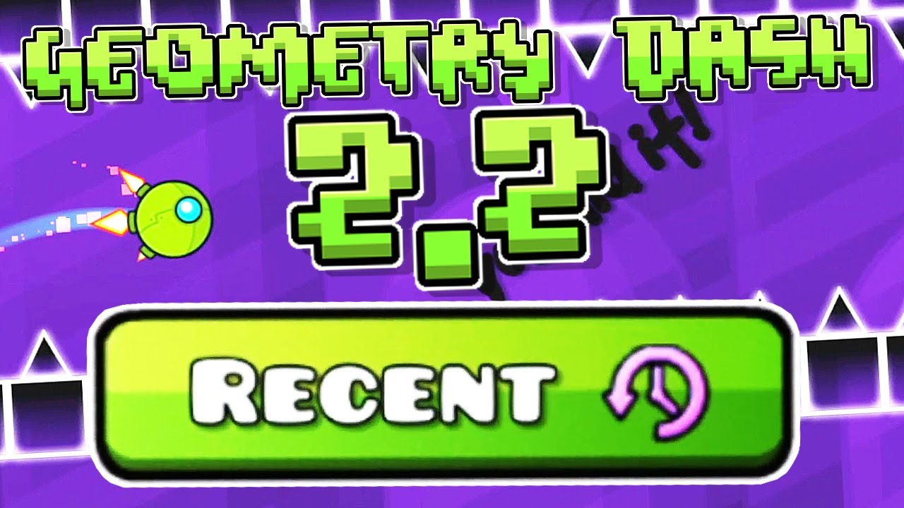 The GEOMETRY DASH 2.2 Recent Tab