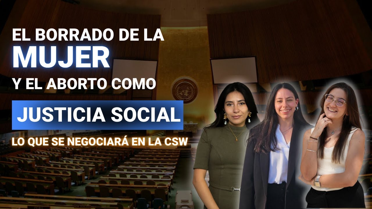 El borrado de la mujer y el aborto como “justicia social”: lo que se negociará en la CSW