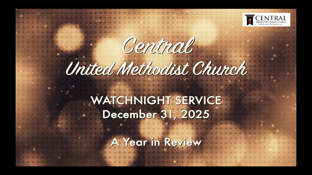 Central UMC Watch Night Service: A Year in Review 2025