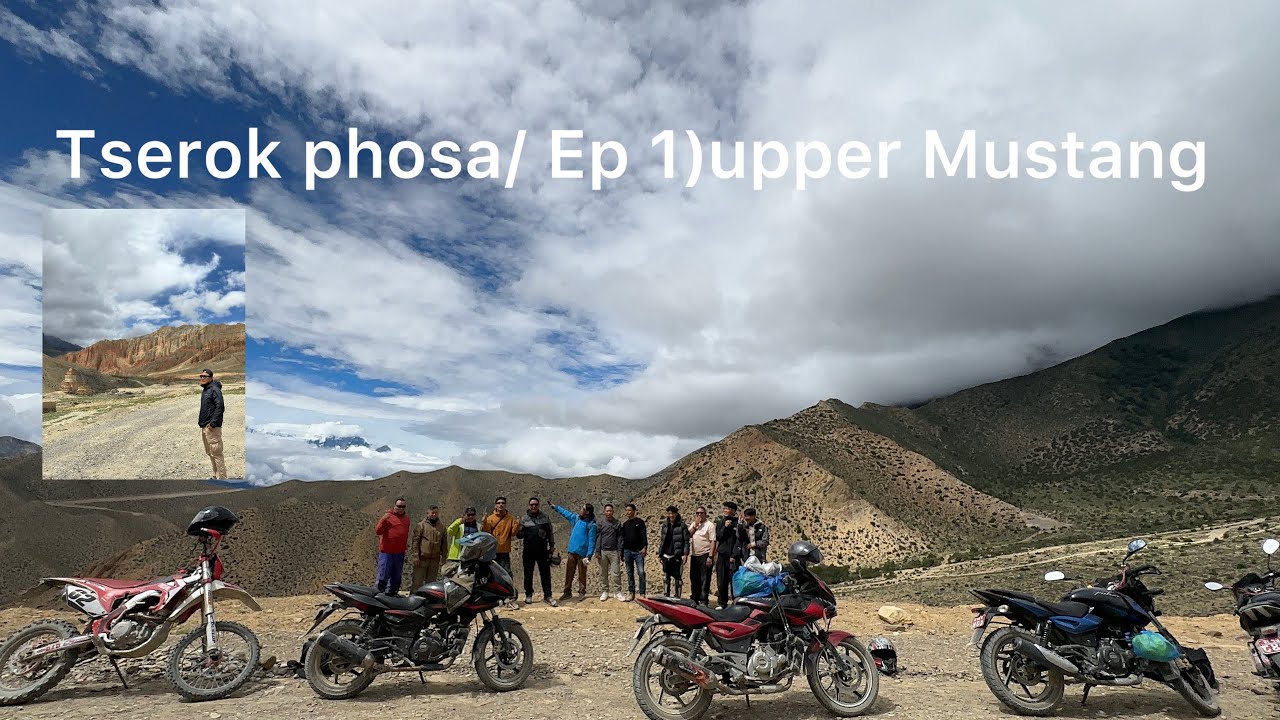 Pilgrimage, (Ep1)Tserok Phosa r/Upper Mustang/#migmarsamdup