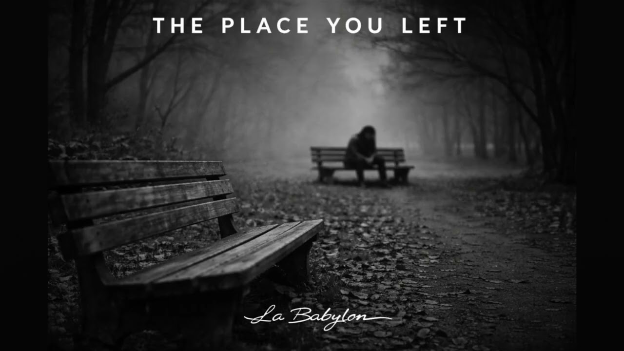 The Place You Left | La Babylon