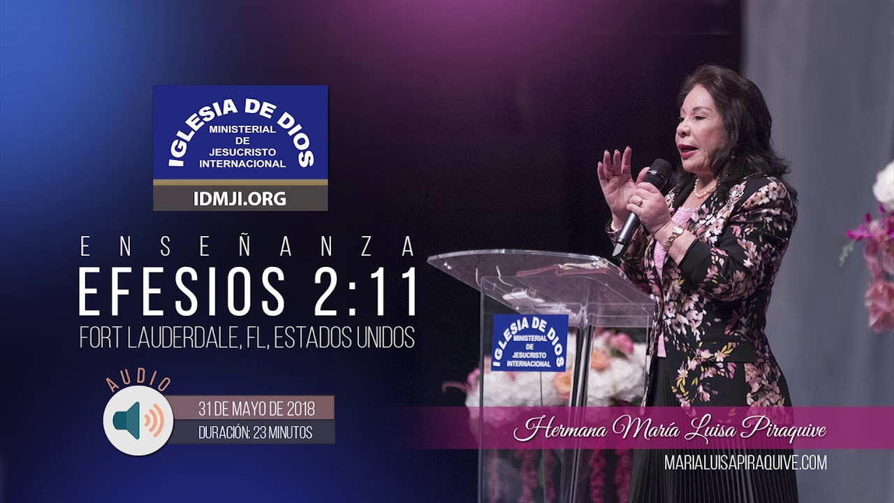 Enseñanza: Efesios 2 Vr 11 - Fortlauderdale, FL, USA, 31 mayo 2018, Hna. María Luisa Piraquive