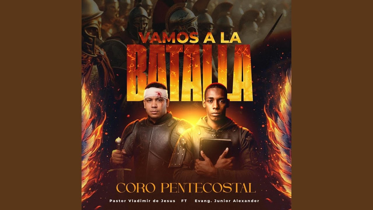 Vamos hacia adelante a la batalla - Coro pentecostal | Vladimir de Jesús & Junior Alexander