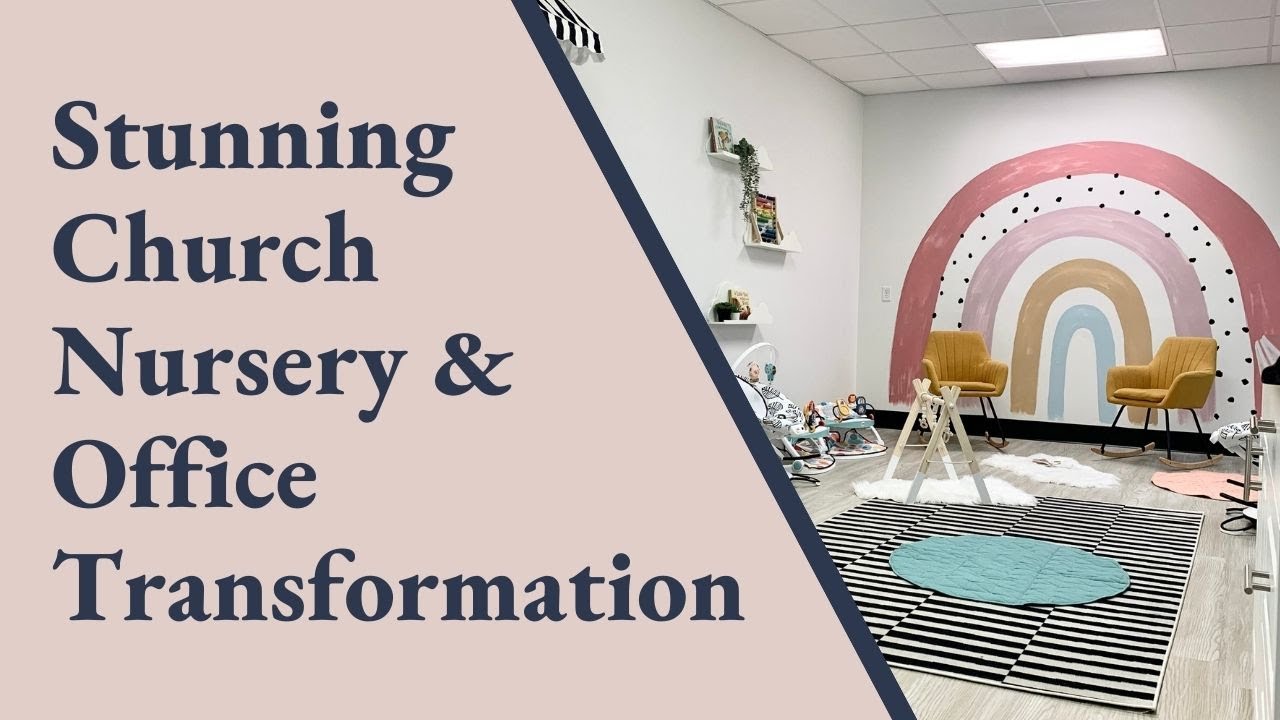 Stunning Church Design Transformations | Church Office & Nursery Renovation