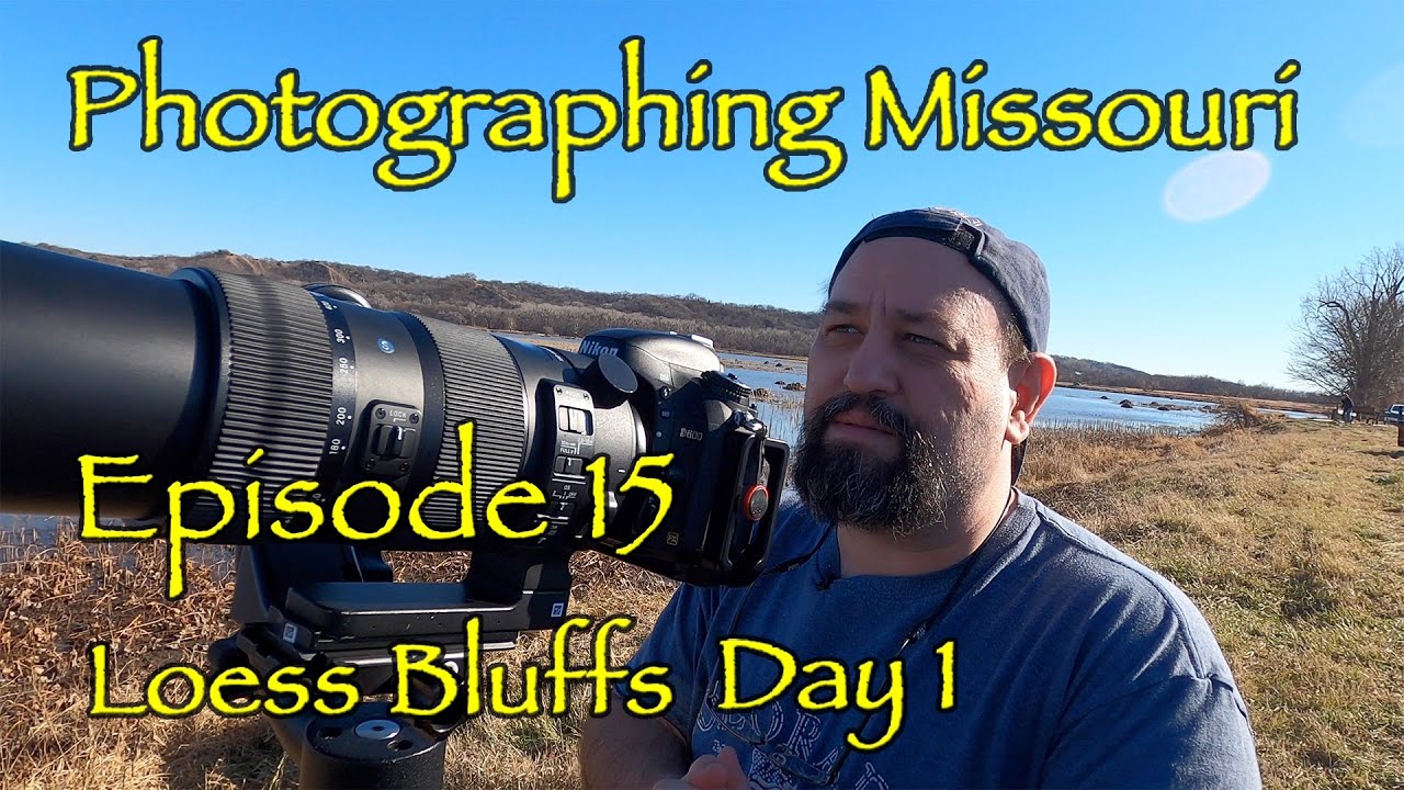 Photographing Missouri EP15 - Loess Bluffs Day 1
