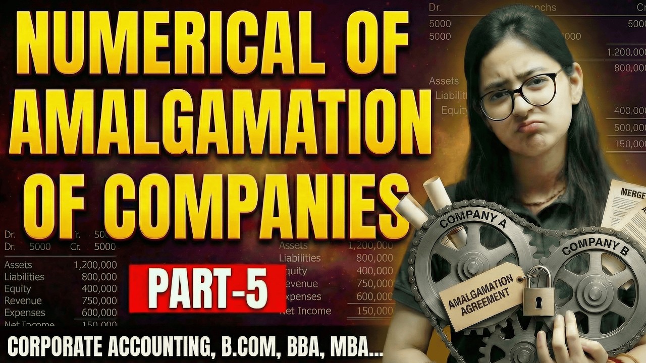 Amalgamation Of Companies | Part 5 | Practice Question | Corporate Accounting | B.Com/BBA/MBA