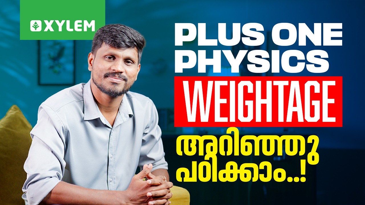 Plus One Physics: Weightage അറിഞ്ഞു പഠിക്കാം! | Xylem Plus One