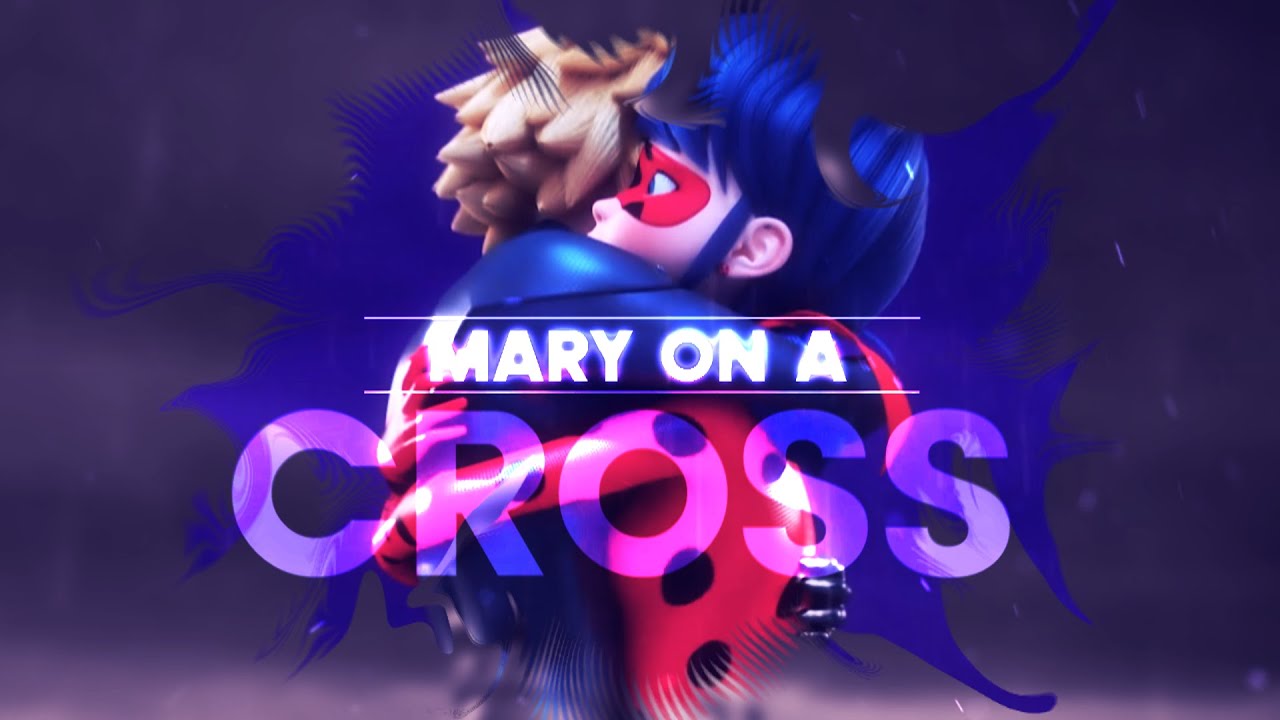 「M♥P」Ladybug x Cat Noir [Miraculous LadyBug] - Mary on a Cross [Secret Santa for @ale8635]