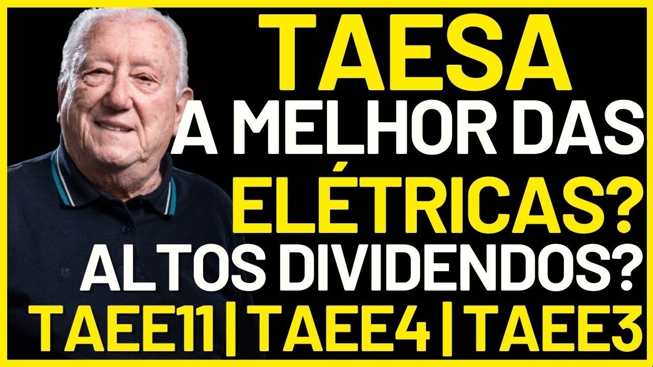 TAESA: 10% DE DIVIDENDOS 2022! VALE A PENA INVESTIR EM TAEE11 TAEE4 TAEE3? A MELHOR A&Ccedil;&Atilde;O DE ENERGIA?