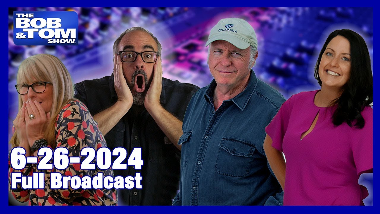 The BOB & TOM Show - June 26, 2024