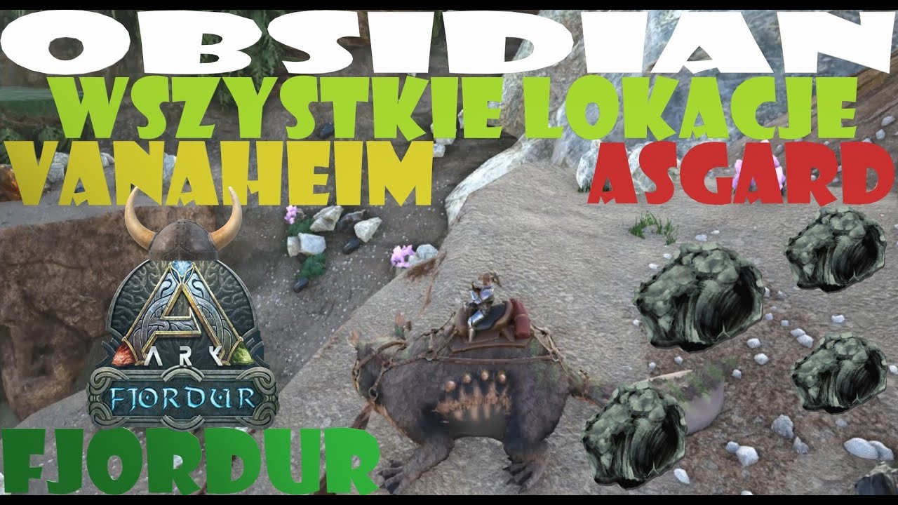 Ark Survival Evolved Fjordur - GDZIE ZNAJDE OBSYDIAN ? WSZYSTKIE LOKACJE !