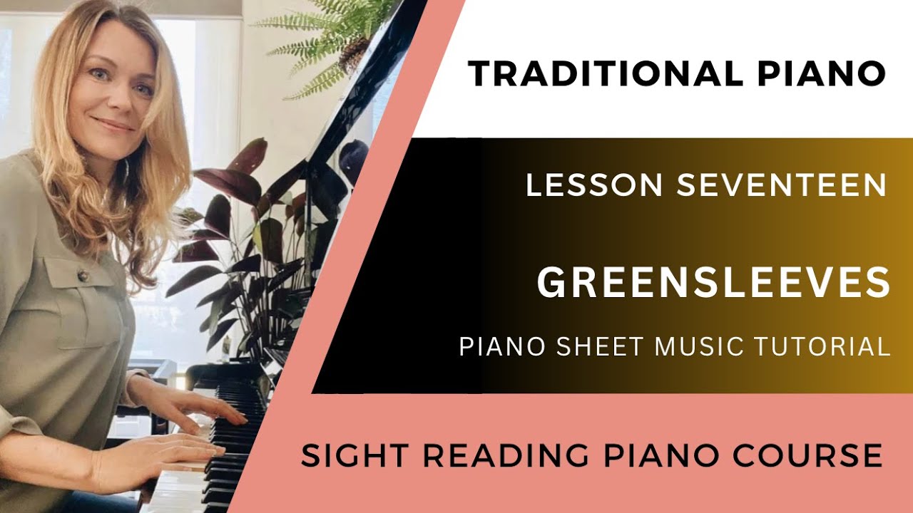Greensleeves Tutorial - LESSON SEVENTEEN - Beginner Sight Reading Piano Course