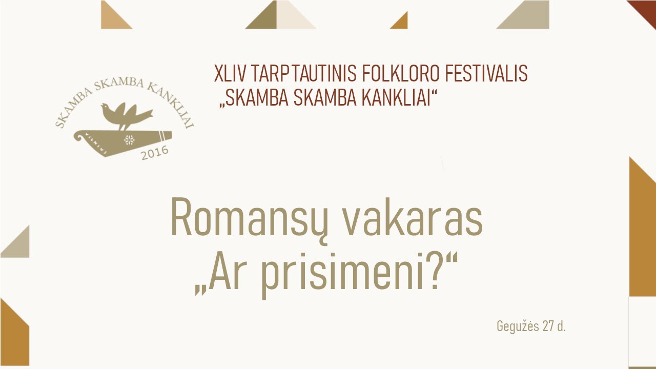 XLIV Skamba skamba kankliai. Romansų vakaras &bdquo;Ar prisimeni?&ldquo;  (2016-05-27)