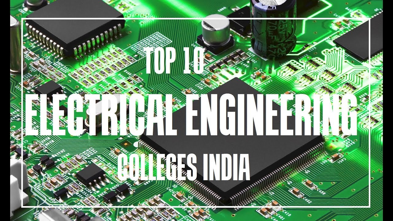 Top 10 Colleges for Electrical Engineering India | IITs, NITs, BITS | Top 10