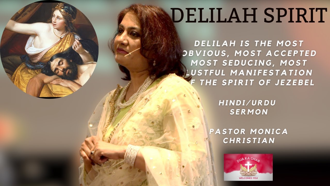 Delilah Spirit | Hindi/Urdu Sermon | Pastor Monica Christian | Dua Ka Ghar Canada