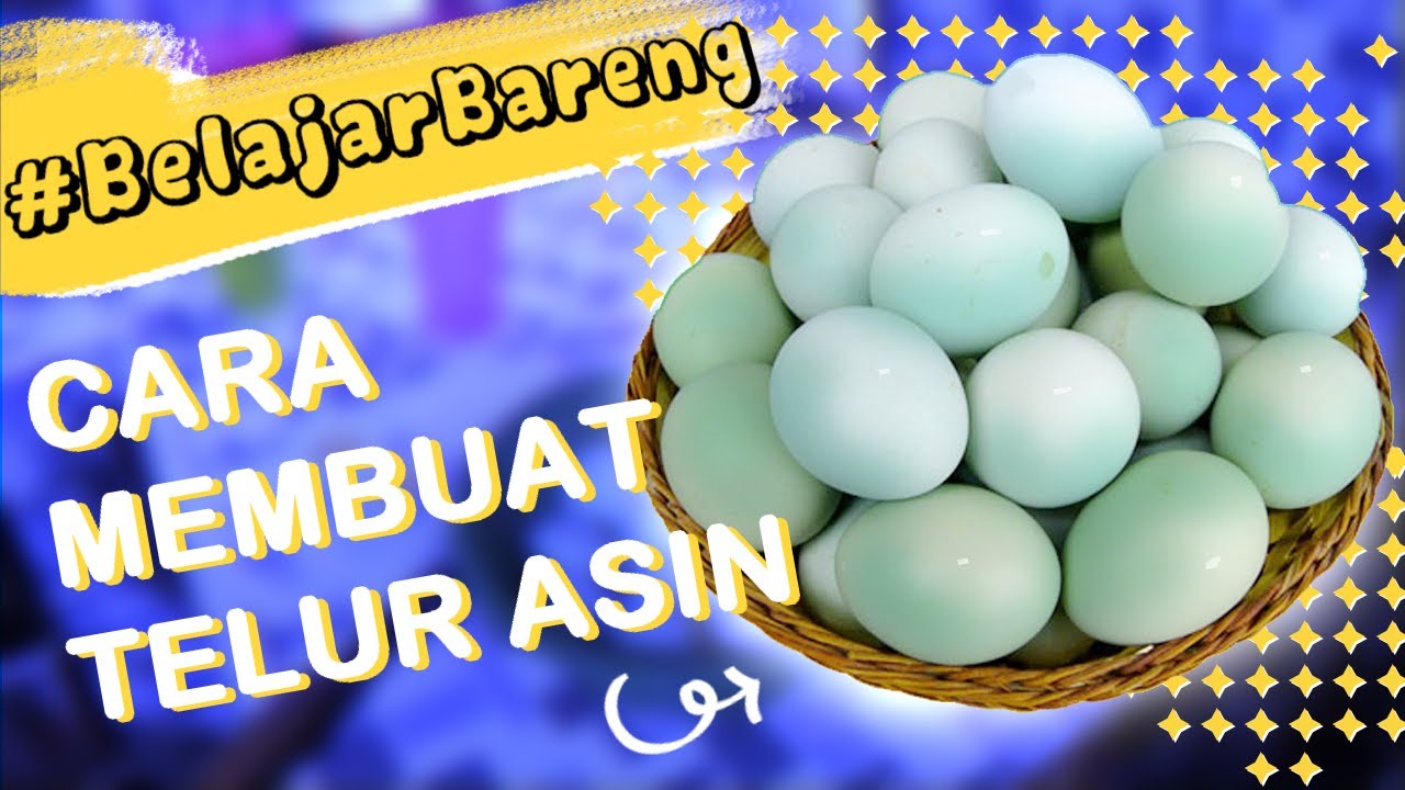 #BelajarBareng Membuat Telur Asin, Gurih dan Enak yang Cocok di Lidah!