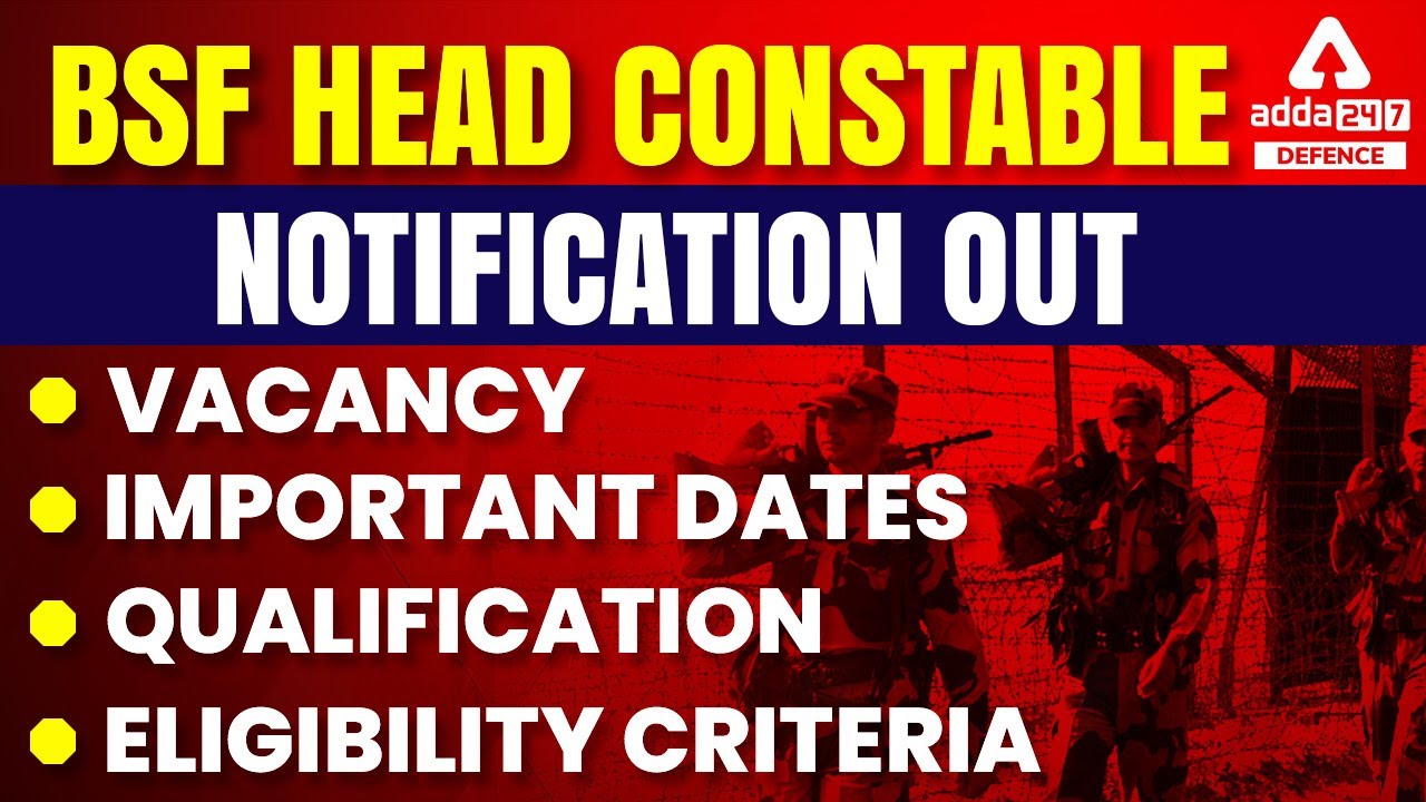 BSF Head Constable Recruitment 2022, Online Apply, Form Fill, Qualification, Eligibility