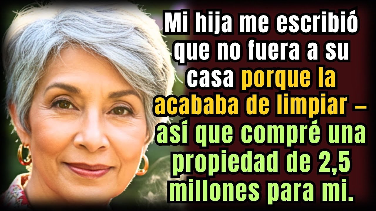 Mi hija dijo que no fuera a su casa porque limpió — así que compré una propiedad de $2,5M para mi