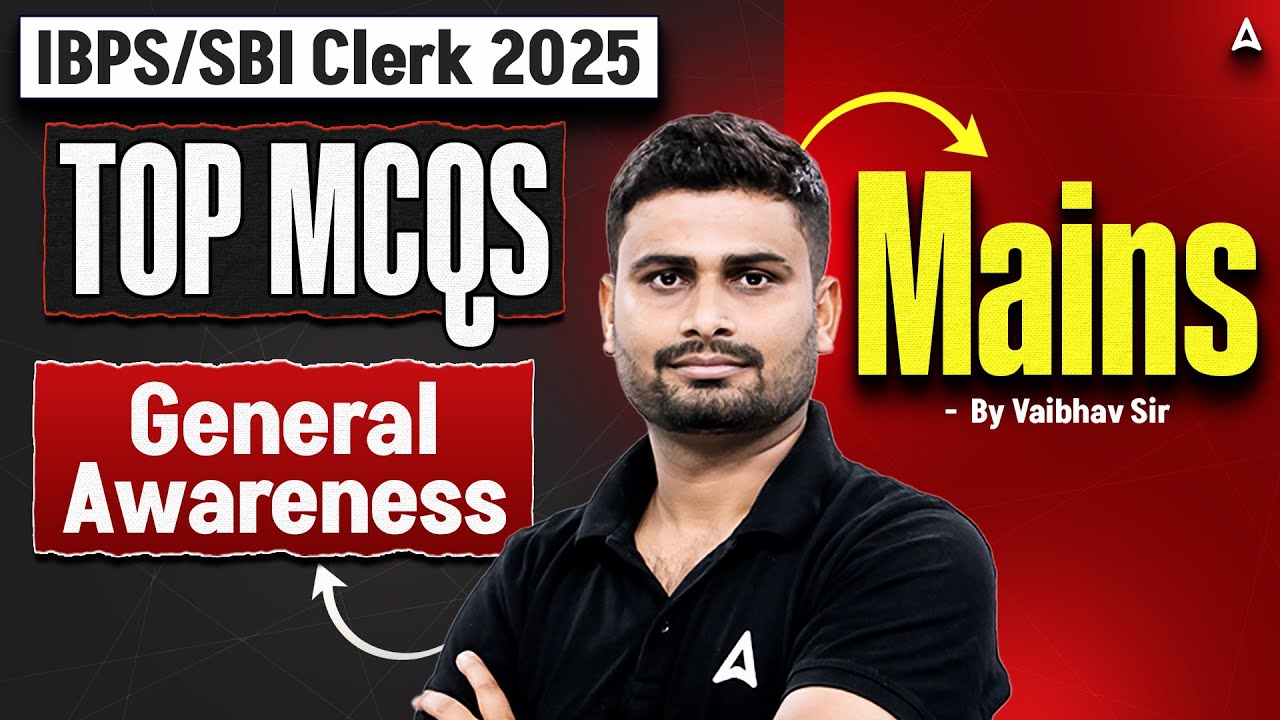 IBPS & SBI Clerk Mains 2025 | General Awareness Top MCQ's🔥| IBPS Clerk mains GA 2025