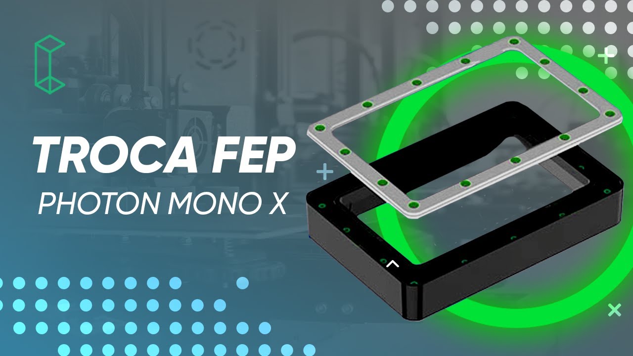 COMO REALIZAR TROCA DE FEP - IMPRESSORA 3D ANYCUBIC MONO X