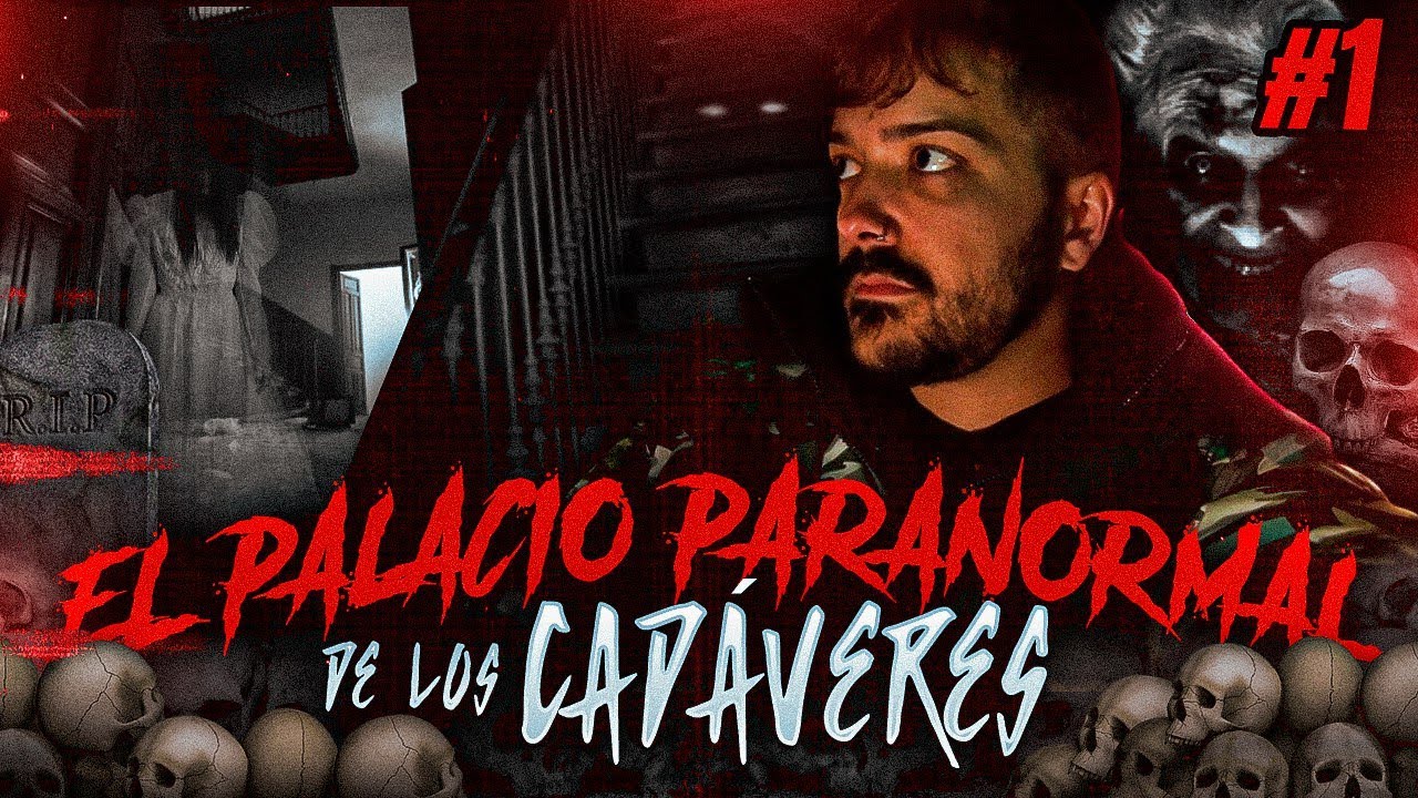 El Palacio Paranormal de los Cadáveres de Elena. - Parte 1.