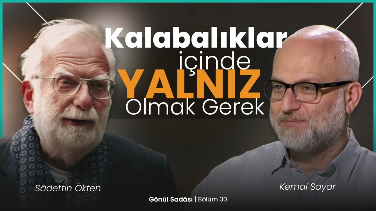 Kalabalıklar İçinde Yalnız Olmak Gerek | Gönül Sadası