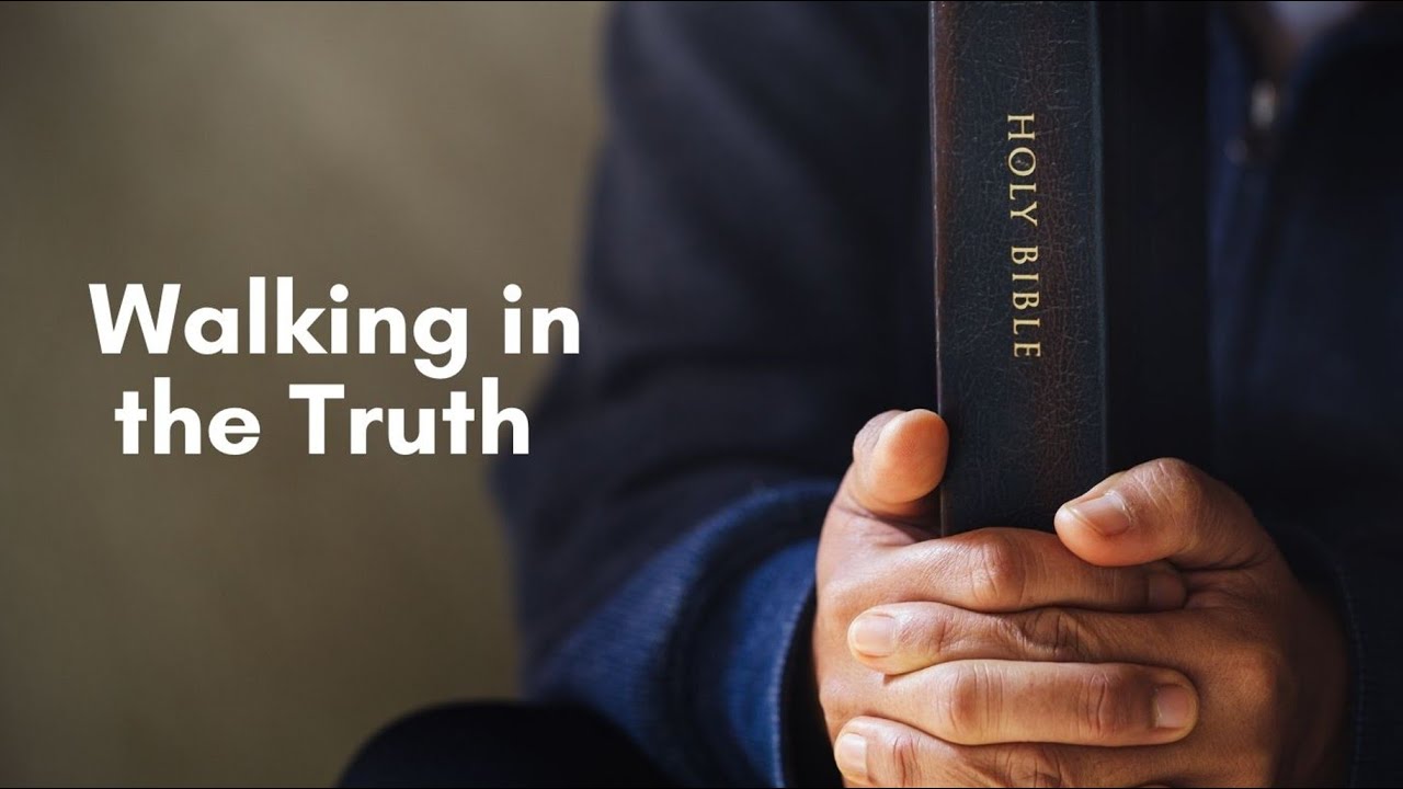 Walking in the Truth
