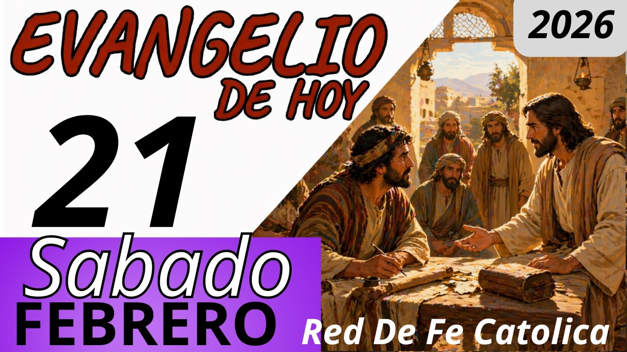 Evangelio de Hoy Sabado 21 de Febrero de 2026