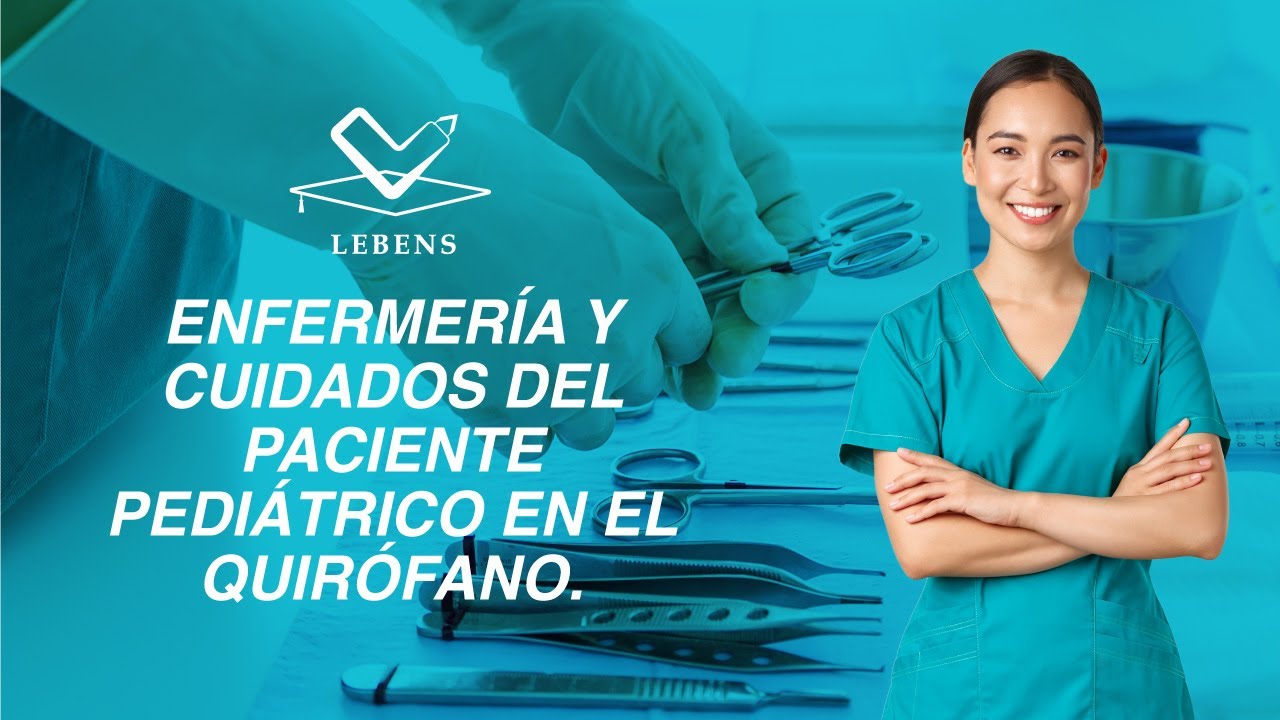 Enfermería y cuidados del paciente pediátrico en el quirófano
